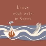 Leave your myth in Greece